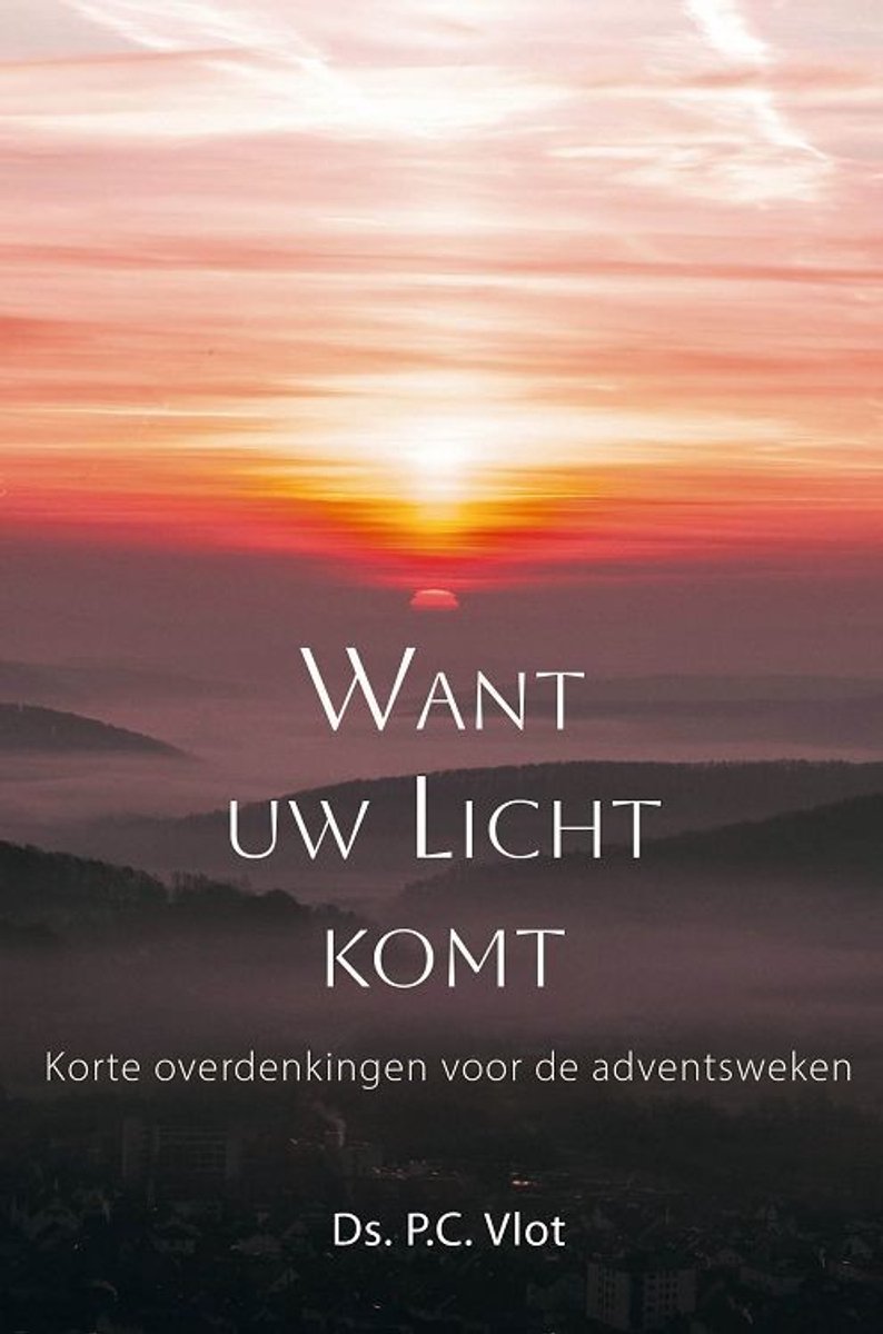 Omslag van Want uw Licht komt