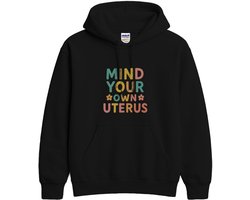 Feministische Hoodie – MIND YOUR OWN UTERUS – Casual Outfit – Unisex Hoodie voor Dames & Heren – Origineel Cadeau