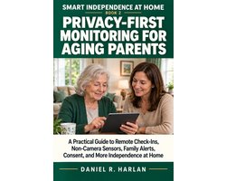 Smart Independence at Home- Privacy-First Monitoring for Aging Parents