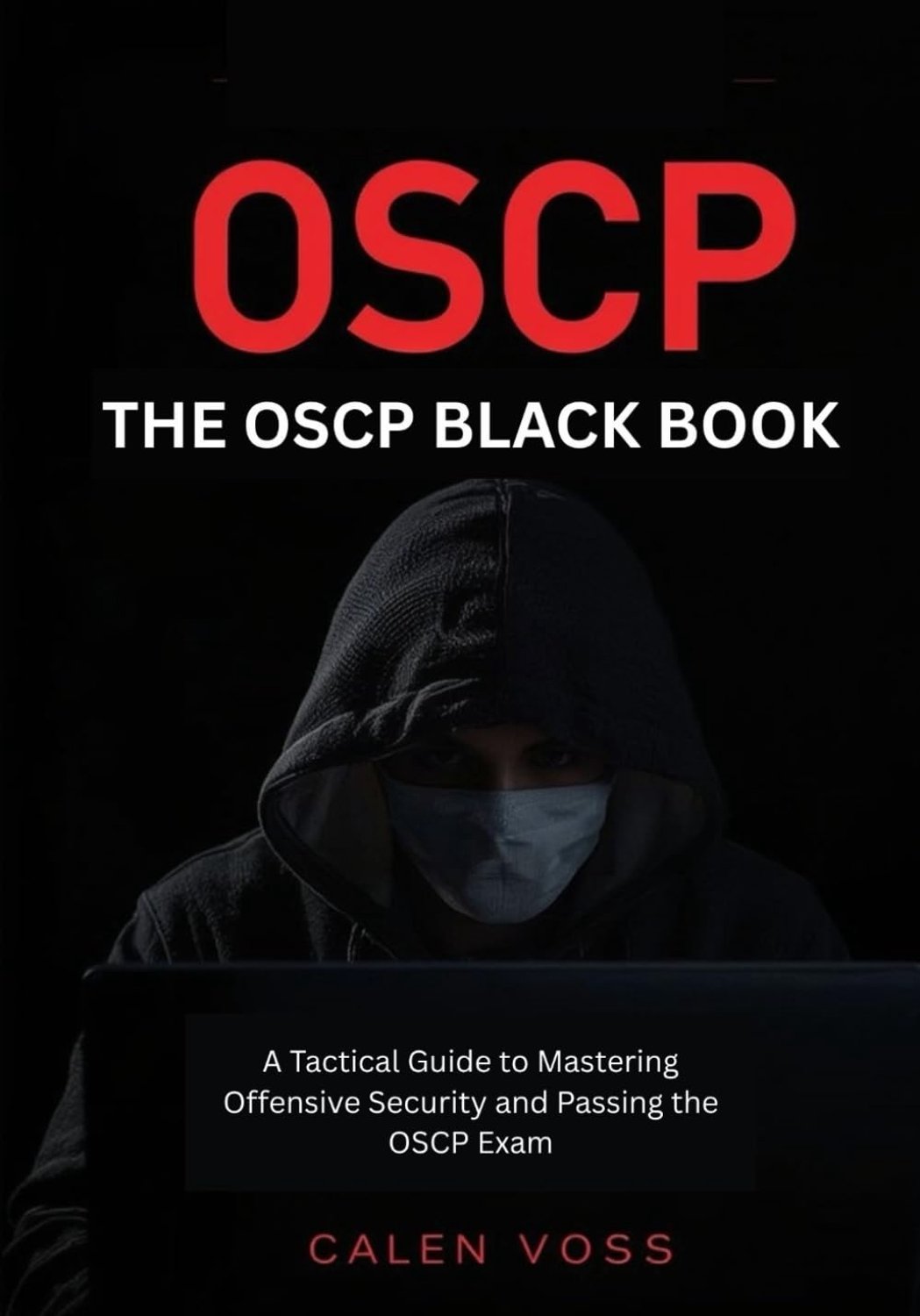 THE OSCP BLACK BOOK: A Tactical Guide to Mastering Offensive Security and Passing the OSCP Exam - ShopVlot