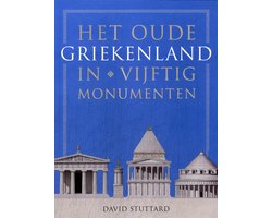 Het oude Griekenland in vijftig monumenten