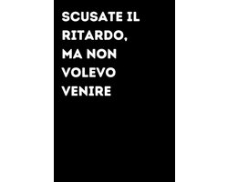 Il ritardo, ma non volevo venire - Taccuino divertente per appunti e idee | Quaderno simpatico da ufficio: Taccuino divertente per appunti, ... amici e amiche | Umorismo da ufficio