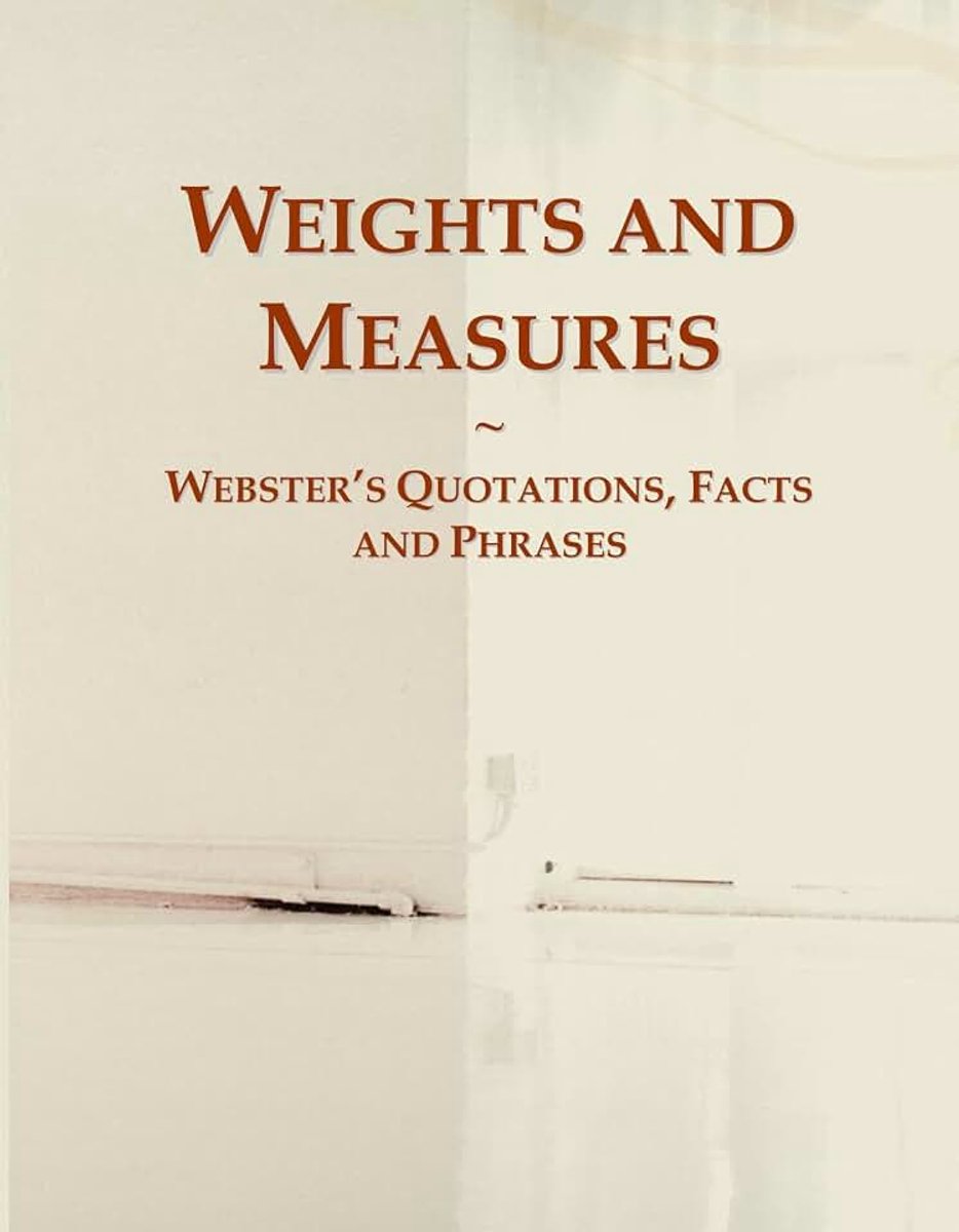 And Measures: Webster's Quotations, Facts and Phrases