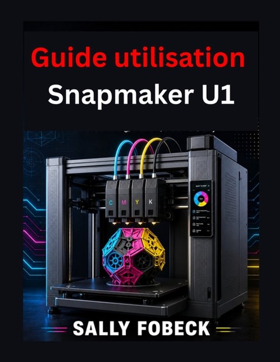 Snapmaker U1 gebruikershandleiding met een 3D-printer die een geometrisch object in CMYK-kleuren print.