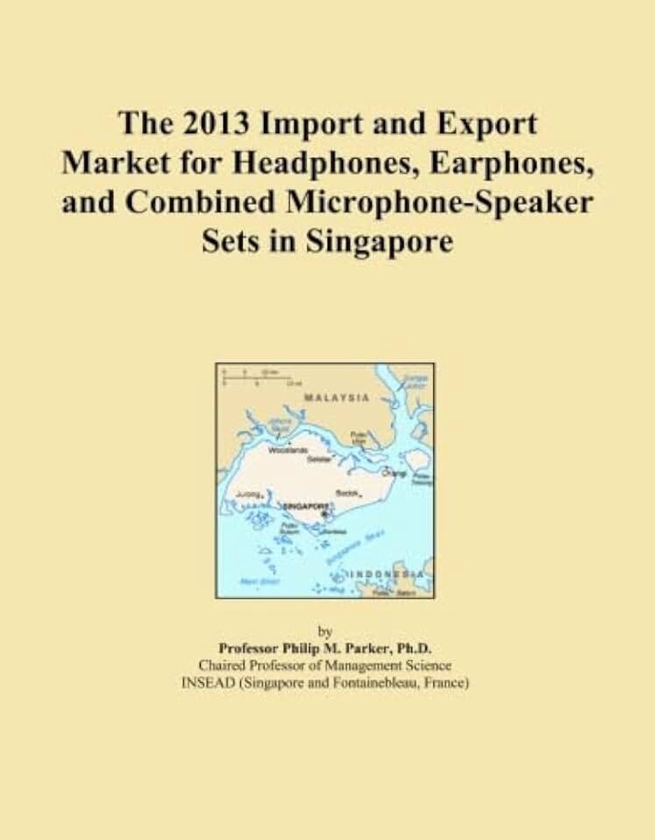 2013 Import and Export Market for Headphones, Earphones, and Combined Microphone-Speaker Sets in Singapore