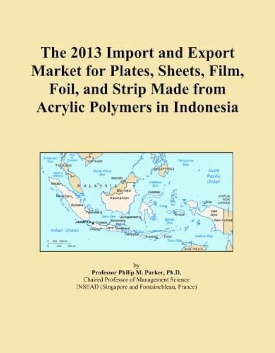 2013 Import and Export Market for Plates, Sheets, Film, Foil, and Strip Made from Acrylic Polymers in Indonesia
