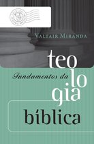 Coleção Teologia Brasileira - Fundamentos da teologia bíblica