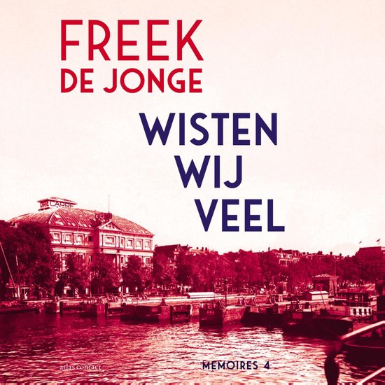 Boekomslag: Freek de Jonge, Wisten wij veel. Rood-witte foto van het Carré theater aan de Amstel, Memoires 4.