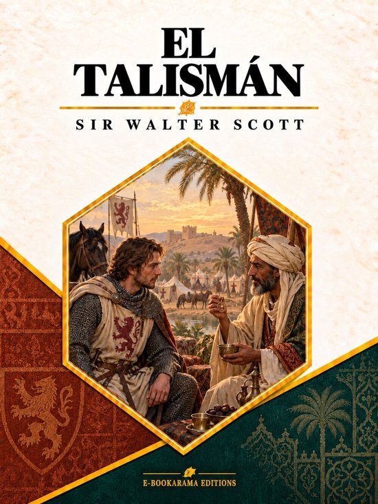 Boekomslag 'El Talismán' van Sir Walter Scott met een ridder en een man in traditionele kledij in een woestijnlandschap.