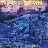 Big Big Train - Goodbye To The Age Of Steam (CD)