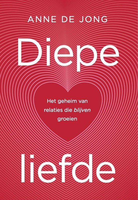 Boek 'Diepe liefde: Het geheim van relaties die blijven groeien' op een rode achtergrond met een hartmotief.