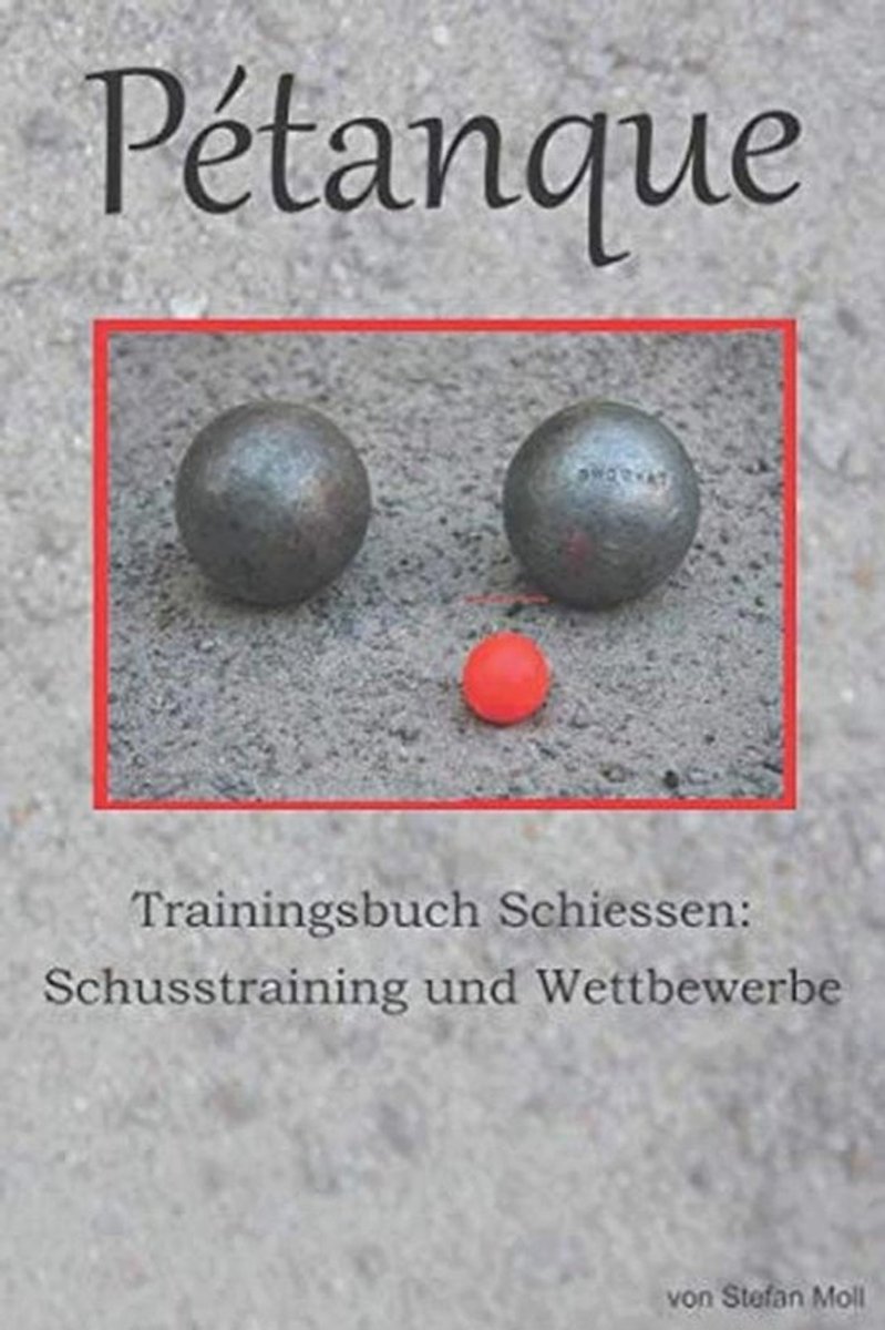 Petanque Trainingshandboek: Schietsessies en Competities