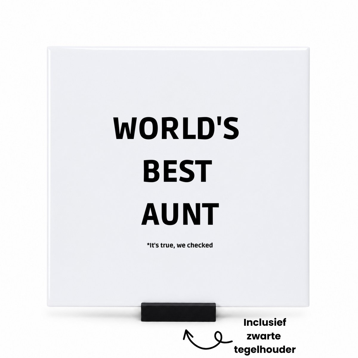 Hacebo world's best aunt It's true we checked tegeltje met tegelhouder - Tante - werelds beste tante - tegeltjes met tekst - verjaardag - cadeautje voor tante - tante artikelen - kado - geschenk - spreuktegels - 15x15 CM Wit