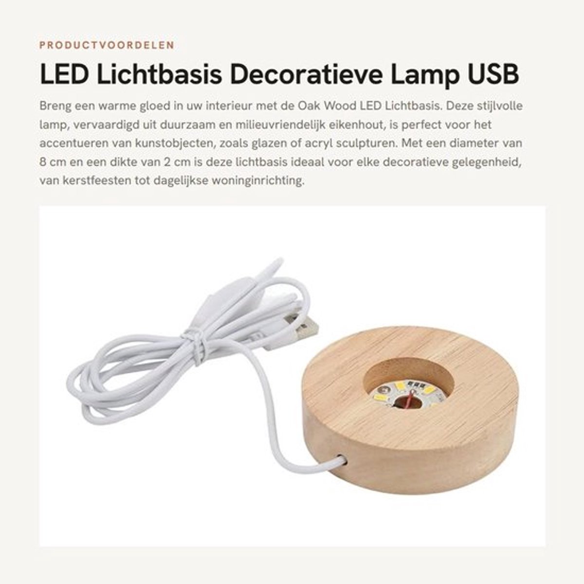 LED Lichtbasis - Decoratieve Lamp - USB Aansluiting - 8 cm Diameter - Kerstdecoratie - Thuisverlichting - Geschikt voor Binnen - Houtkleur