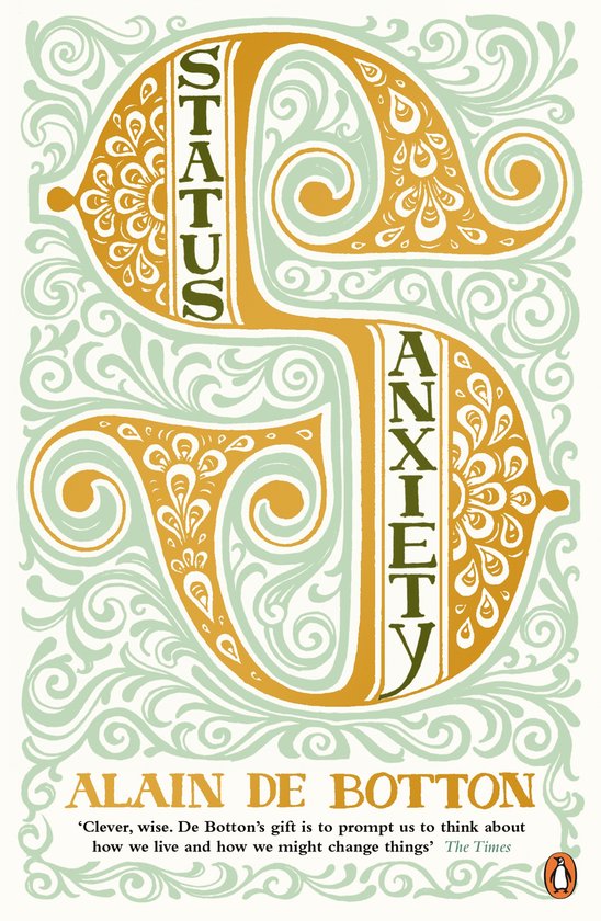 Boekomslag van 'Status Anxiety' met sierlijke, gouden letters op een mintgroene achtergrond. De letters vormen de woorden 'Status' en 'Anxiety'.