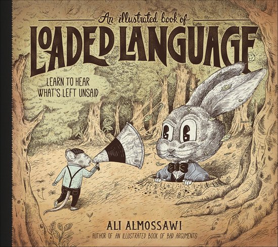Bad Arguments - An An Illustrated Book of Loaded Language - cover