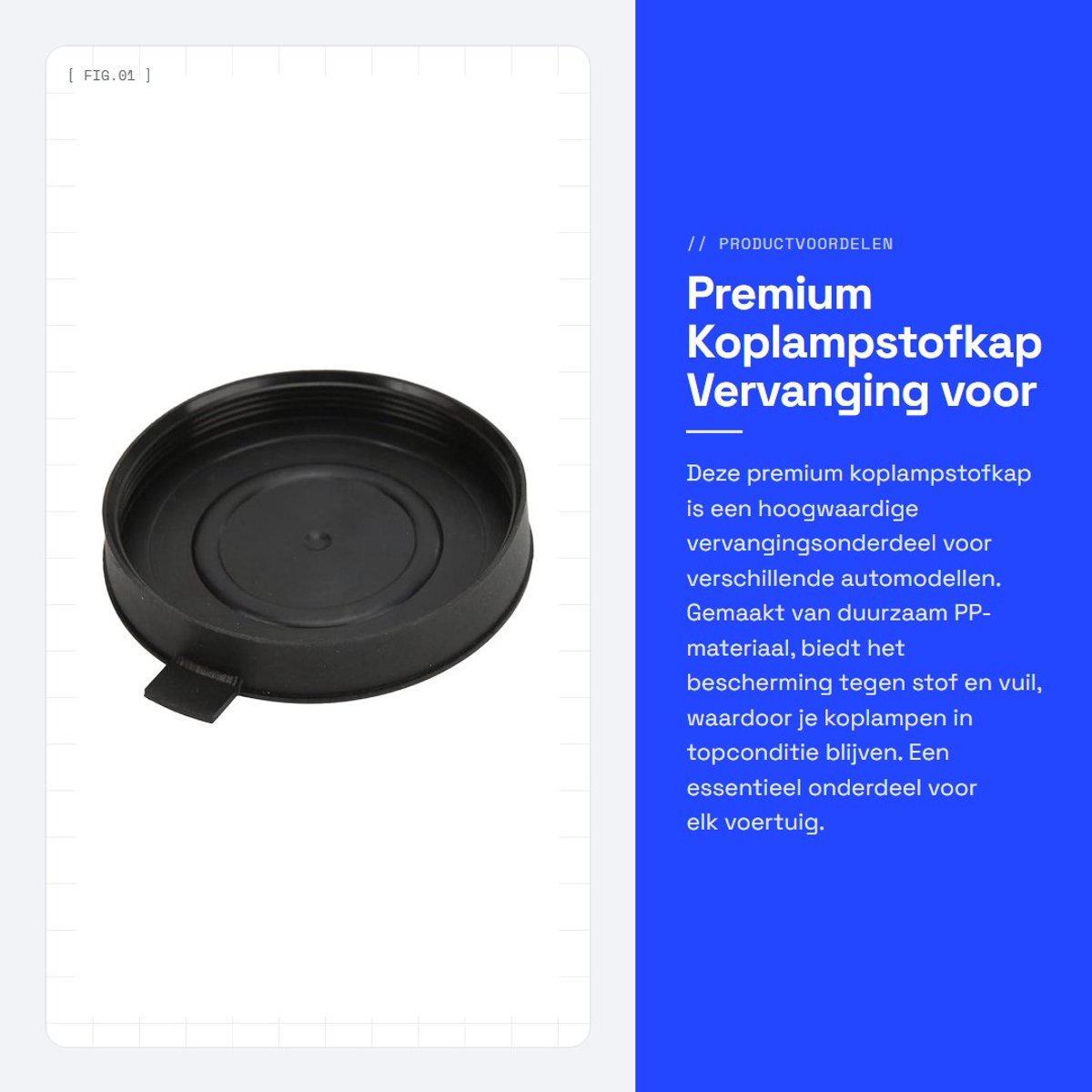 Dailygoods- Koplampstofkap premium vervanging - duurzaam PP-materiaal - OEM-onderdeel 89072961 - eenvoudige installatie - schokbestendig - uitstekende prestaties - Koplampkap