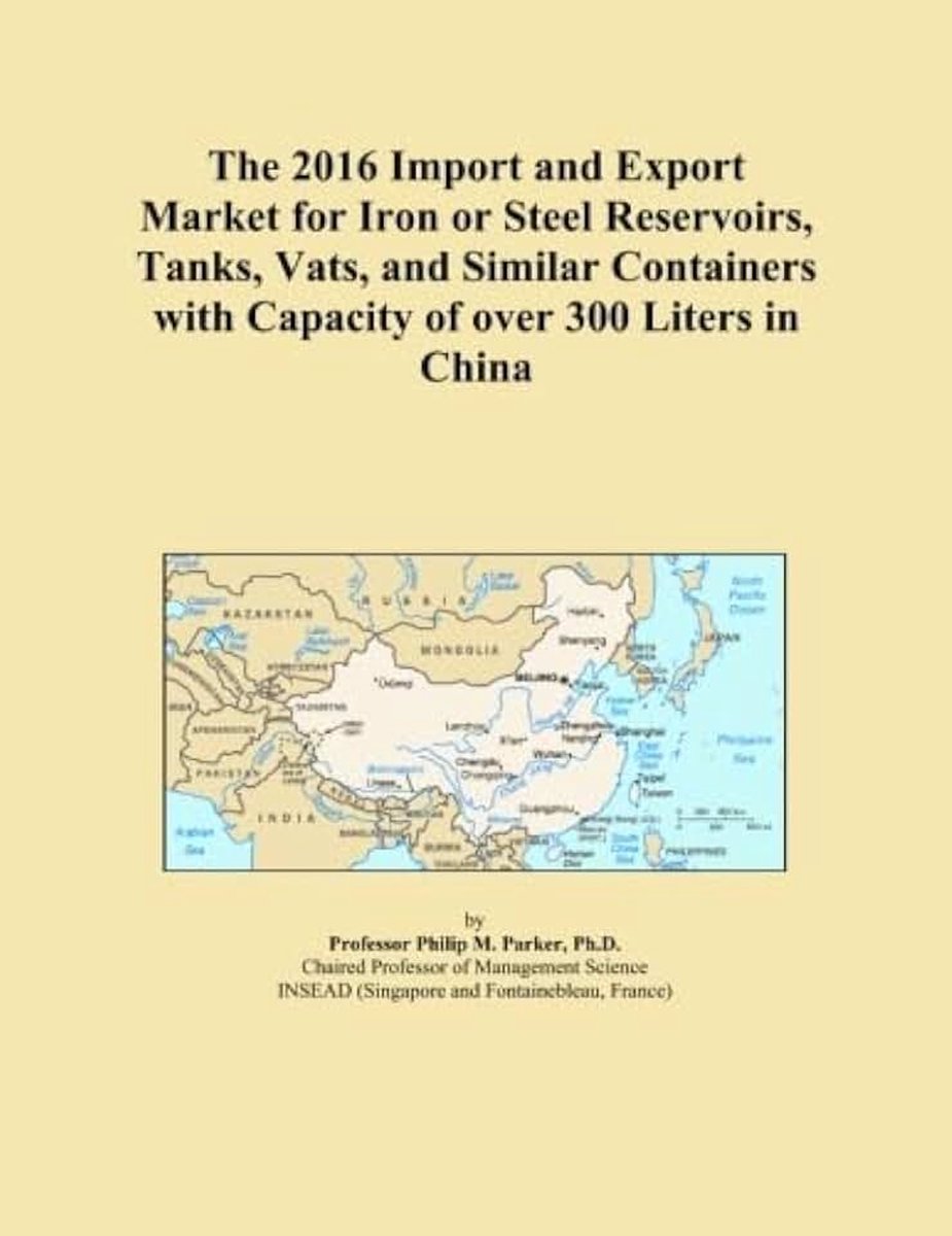 2016 Import and Export Market for Iron or Steel Reservoirs, Tanks, Vats, and Similar Containers with Capacity of over 300 Liters in China