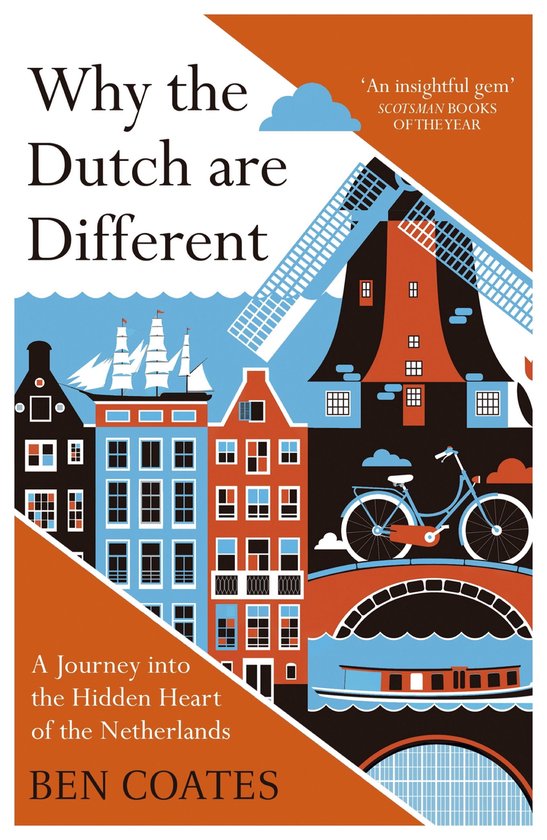 Boek 'Waarom de Nederlanders Anders Zijn', een reis door het verborgen hart van Nederland. Illustratie met molens, fiets, grachtenpanden en schepen.