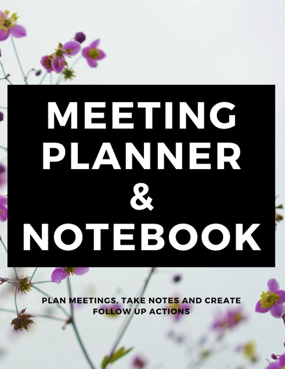 Planner And Notebook: Plan, Organize And Manage Meetings. Room for 50 Meetings With Professional Meeting Planner Interior.