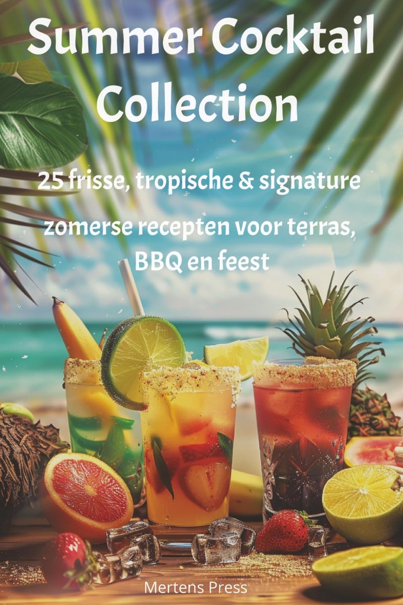 SnelShoppen - Summer Cocktail Collection: 25 Tropische Recepten voor Zomer, BBQ, Feest & Terras - Verfrissende Drankjes & Signature Cocktails