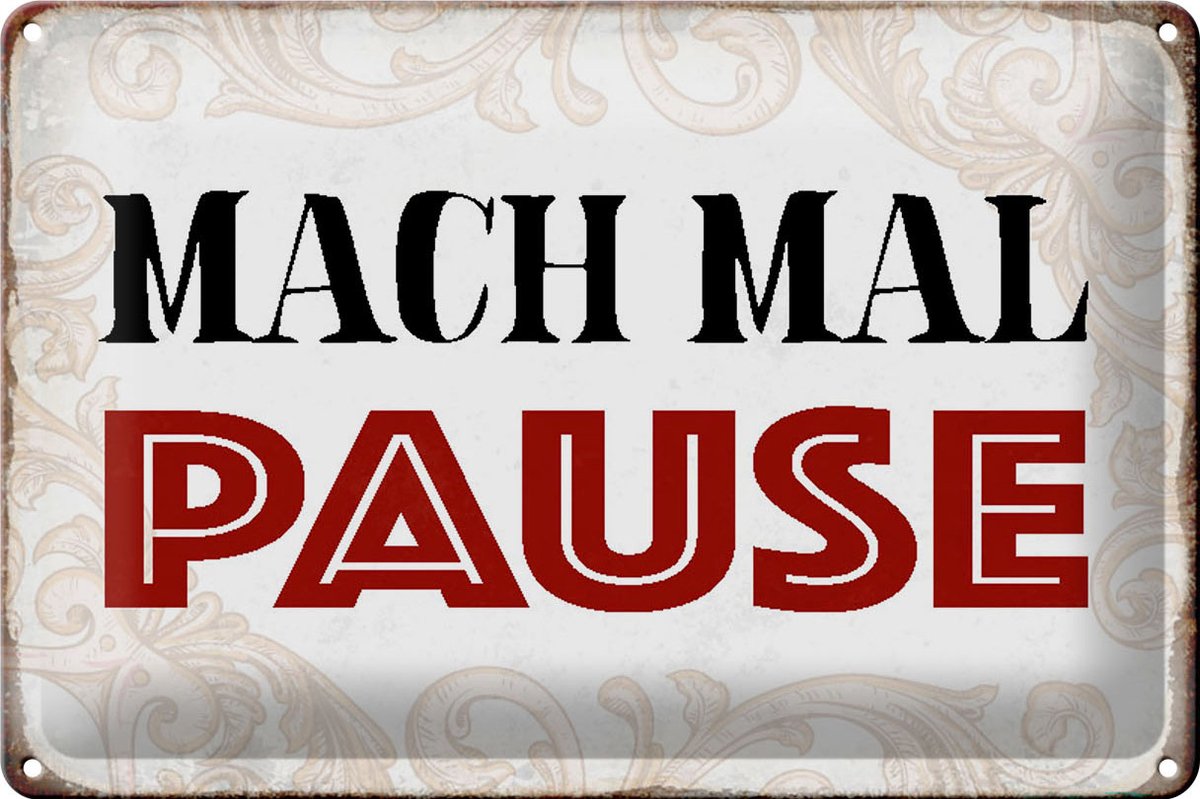 Blechschild Spruch 30x20cm mach mal Pause Schild