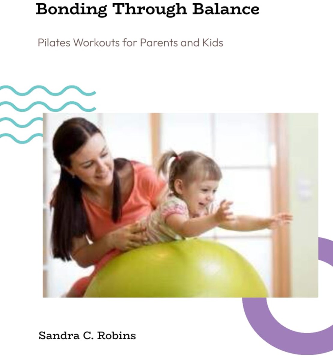 Through Balance: Pilates Workouts for Parents and Kids