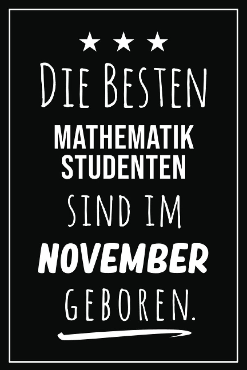 besten Mathematik Studenten sind im November geboren: Notizbuch A5 I