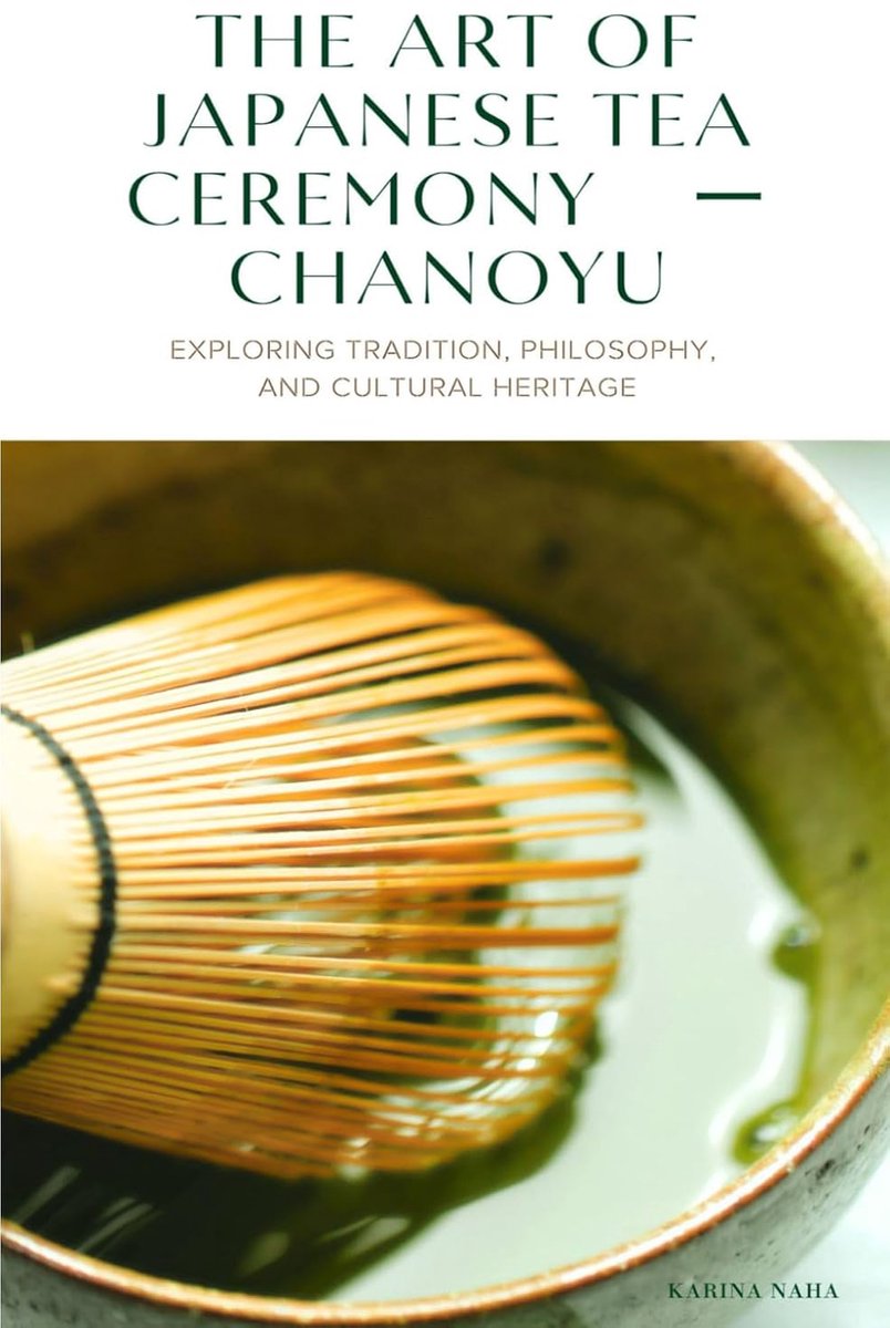 Art of Japanese Tea Ceremony ー Chanoyu: Exploring Tradition, Philosophy, and Cultural Heritage