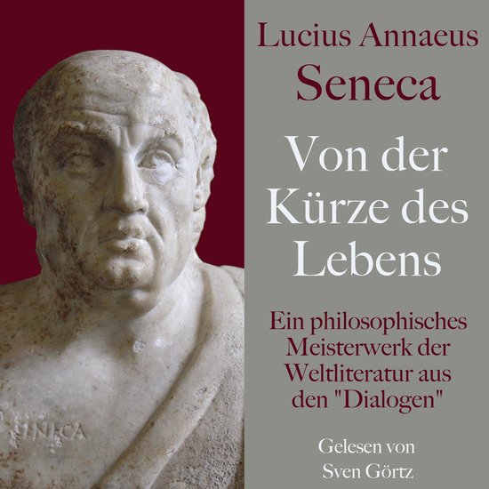 Lucius Annaeus Seneca: Von der Kürze des Lebens – De brev ... - cover