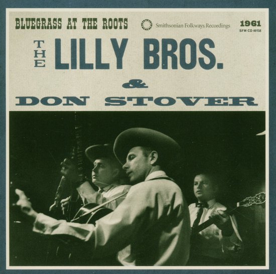 The Lilly Bros. & Don Stover - Bluegrass At The Roots (CD)