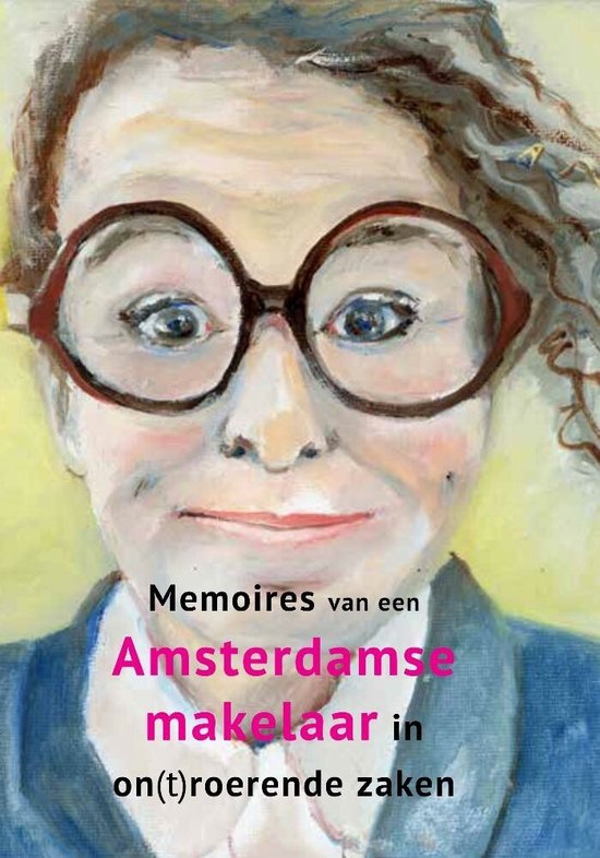 Memoires van een Amsterdamse makelaar in on(t)roerende zaken