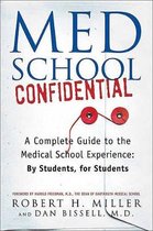 Med School Confidential : A Complete Guide to the Medical School Experience: By Students, for Students