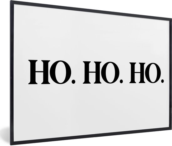 Fotolijst incl. Poster - Kerstman - Ho ho ho - Kerst - Spreuken - Quotes - 90x60 cm - Posterlijst - Kerstmis Decoratie - Kerstversiering - Kerstdecoratie Woonkamer - Kerstversiering - Kerstdecoratie voor binnen - Kerstmis
