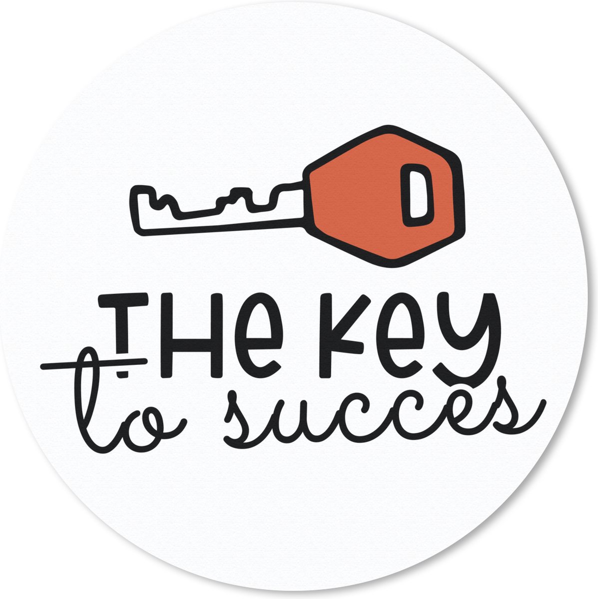 Muismat rond 50x50 cm - Mousepad Quotes - Spreuken - The key to succes - Ronde muismatten