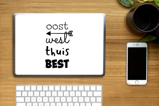 Laptop sticker - 12.3 inch - Quotes - Oost west thuis best - Spreuken - 30x22cm - Laptopstickers - Laptop skin - Cover