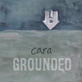 Cara - Grounded (CD)