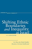 Studies in Social Inequality - Shifting Ethnic Boundaries and Inequality in Israel