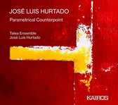 Jose Luis Hurtado & Talea Ensemble - Jose Luis Hurtado: Parametrical Counterpoint (CD)
