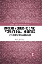 Routledge Research in Gender and Society- Modern Motherhood and Women’s Dual Identities