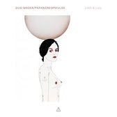 Duo Mader/Papandreopoulos - Lilith & Lulu (CD)