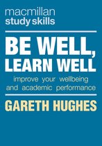 Bloomsbury Study Skills - Be Well, Learn Well