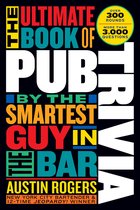 The Ultimate Book of Pub Trivia by the Smartest Guy in the Bar