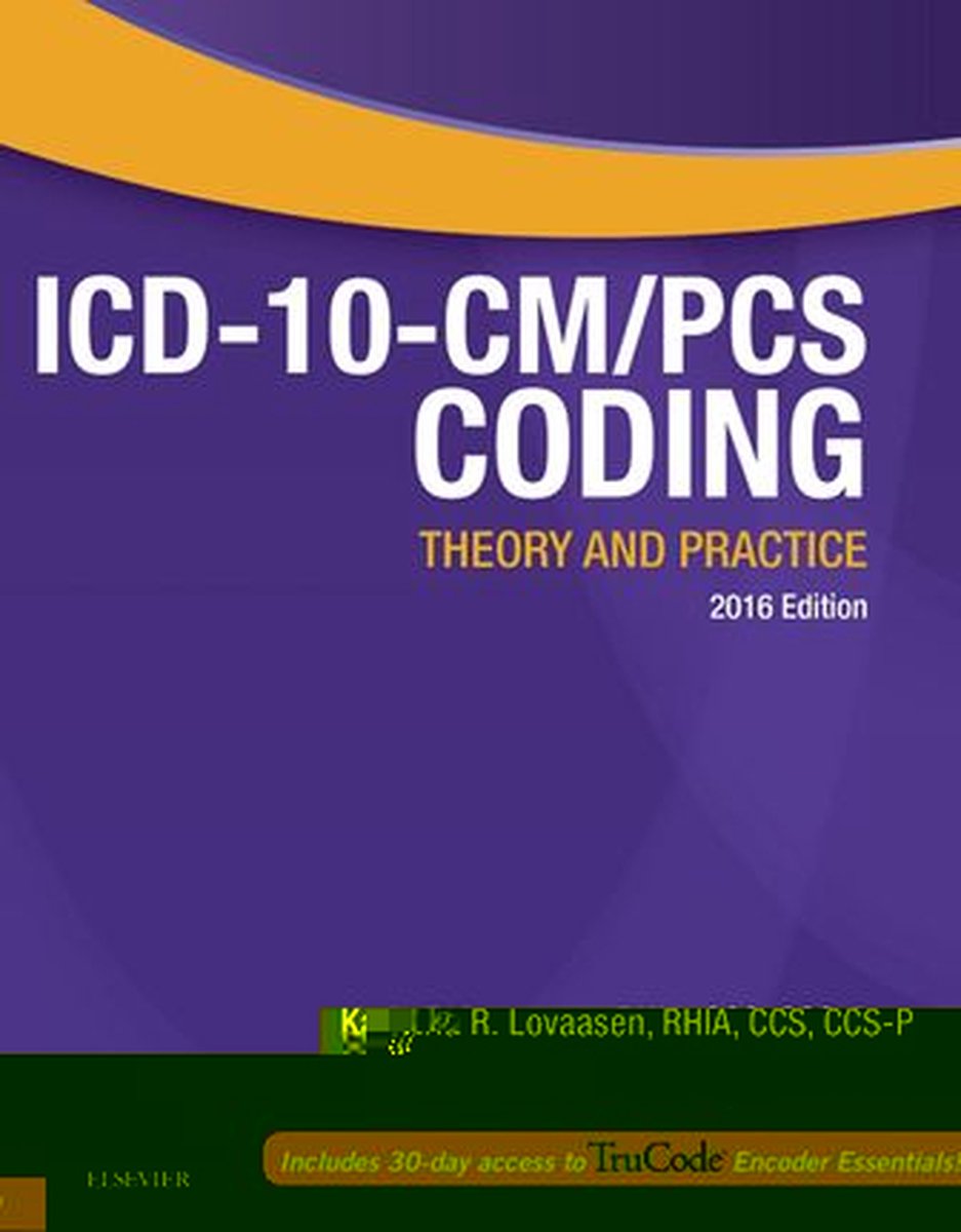 ICD-10-CM/PCS Coding: Theory and Practice, 2016 Edition - E-Book - Karla R. Lovaasen, Rhia, Ccs, Ccs-P