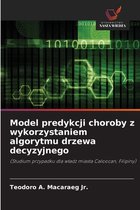 Model predykcji choroby z wykorzystaniem algorytmu drzewa decyzyjnego