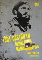 Fidel Castro'yu Öldürmenin 634 Yolu