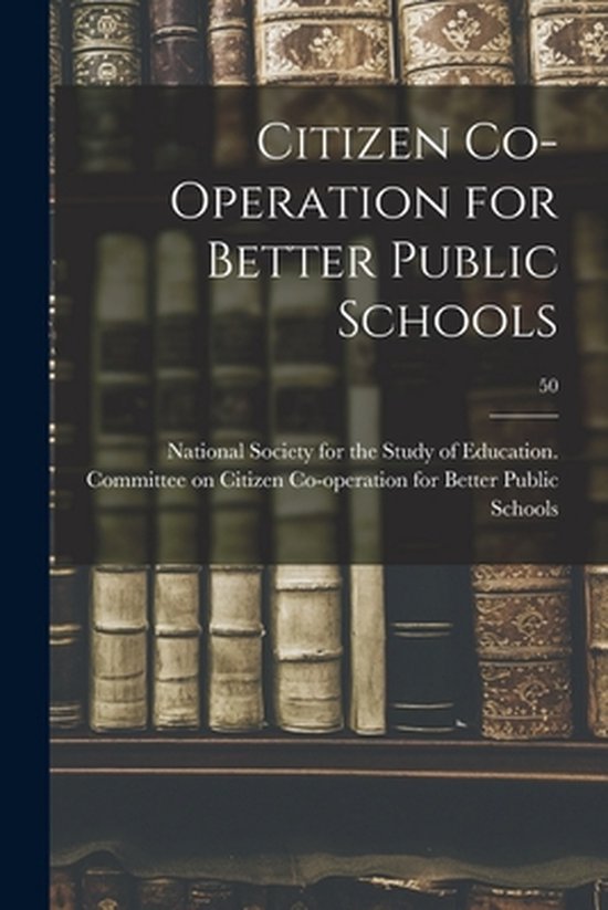 Citizen Co-operation for Better Public Schools; 50 - cover