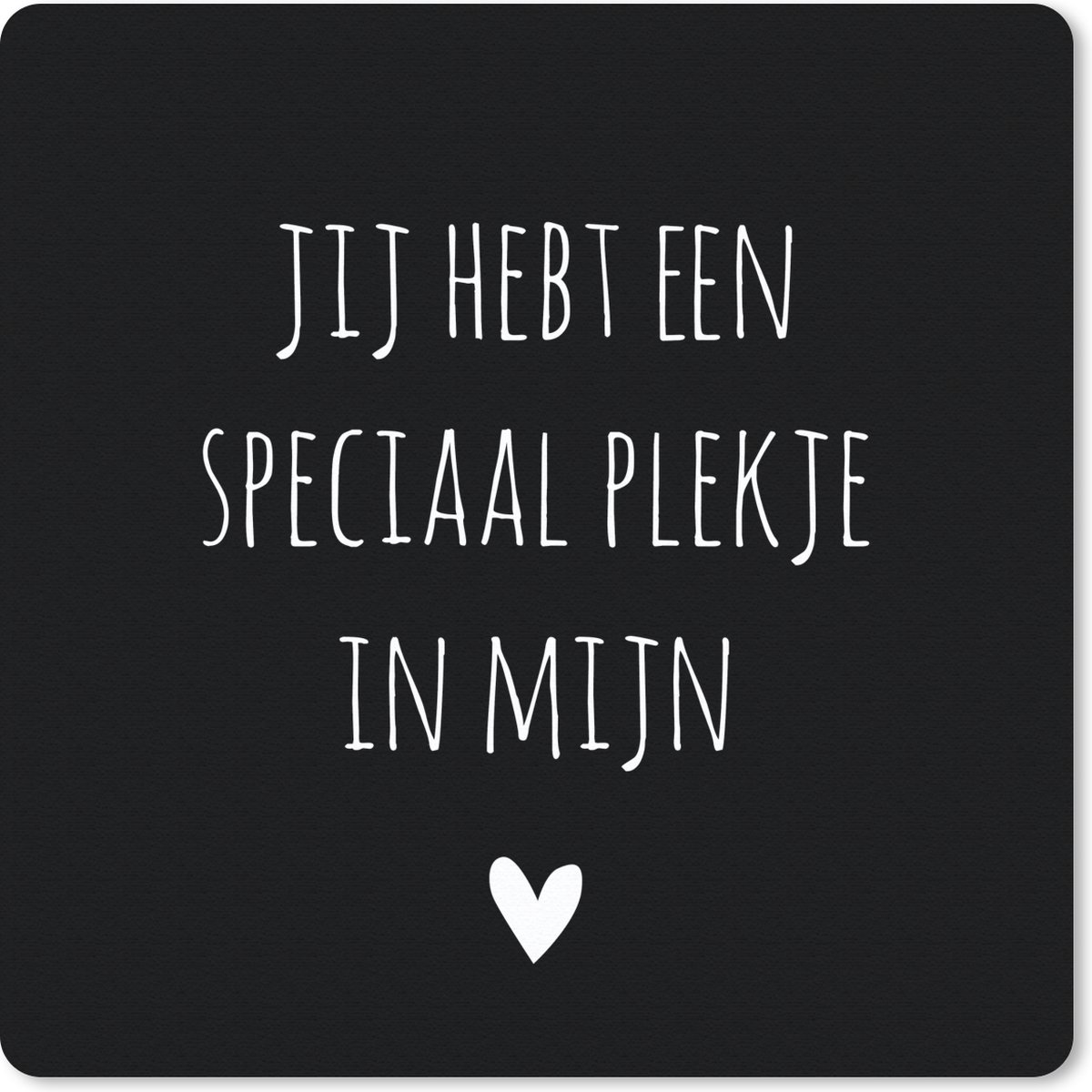 Muismat 20x20 cm - Mousepad Een speciaal plekje in mijn hart - Quotes - Spreuken - Muismatten