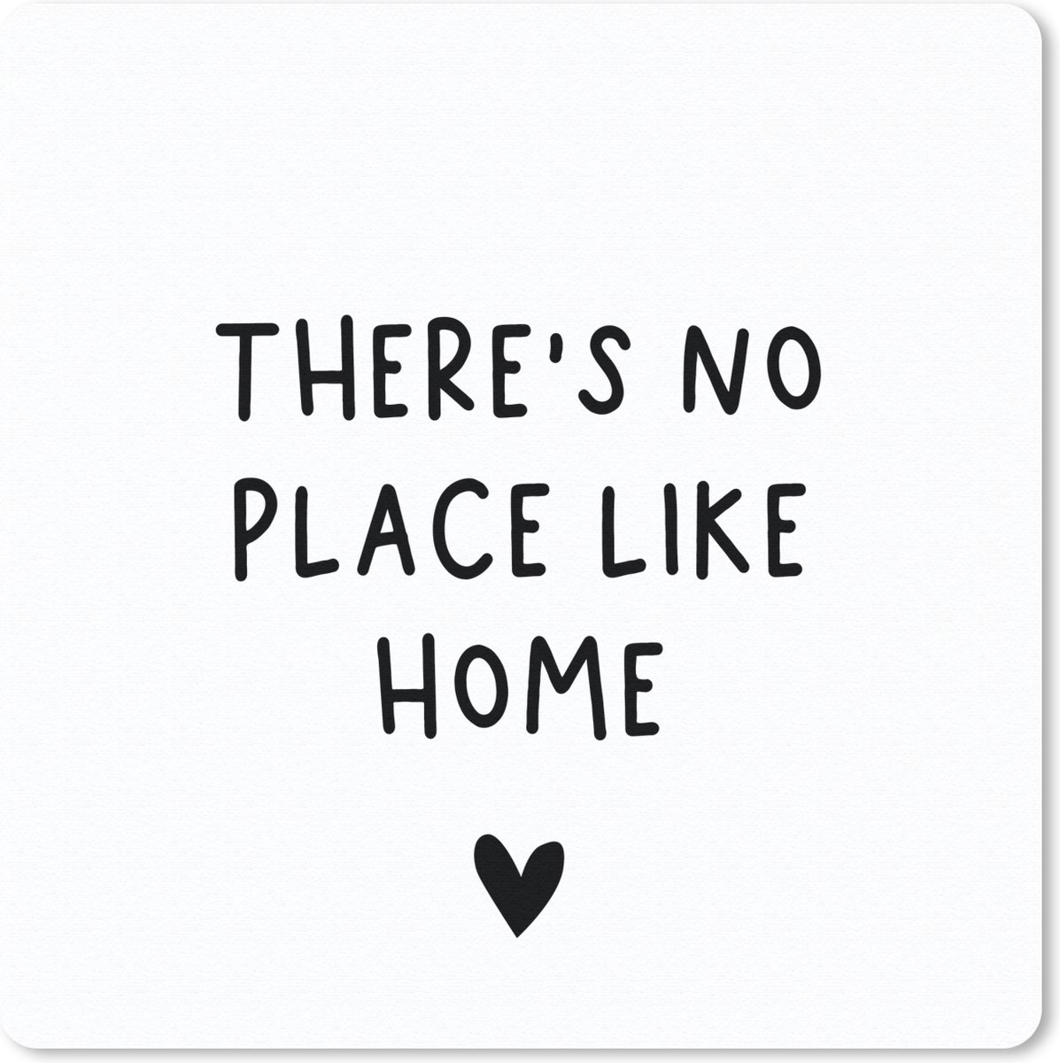 Muismat 20x20 cm - Mousepad Engelse quote "There is no place like home" met een hartje tegen een witte achtergrond - Muismatten