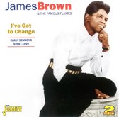 James Brown - I've Got To Change. Early Sessions (2 CD)